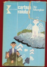 Itic Mangher &quot;Cartea raiului&quot; - Editura Kriterion 1978