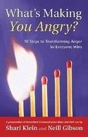 What&amp;#039;s Making You Angry?: 10 Steps to Transforming Anger So Everyone Wins foto