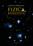 Fizica povestita - Cristian Presura - Humanitas
