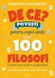 Cumpara ieftin De ce?: Povești pentru copii isteți despre 100 de filosofi - Hardcover - Umberto Galimberti - Litera