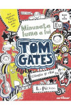 Tom Gates 1 Minunata Lume A Lui Tom Gates, Liz Pichon - Editura Art