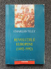 REVOLUTIILE EUROPENE (1492-1992) - Charles Tilly