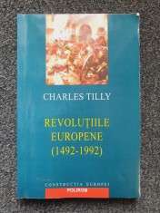 REVOLUTIILE EUROPENE (1492-1992) - Charles Tilly foto