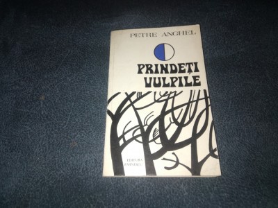 PETRE ANGHEL - PRINDETI VULPILE foto