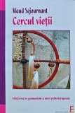 Cercul vietii. Initiere in samanism a unei pssihoterapeute - 2008 - Maud Sejournant (I279)