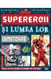 Marvel Avengers. Supereroii si lumea lor uimitoare