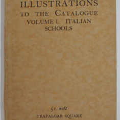 NATIONAL GALERRY ILLUSTRATIONS TO THE CATALOGUE - , VOLUME I , ITALIAN SCHOOLS , 1930