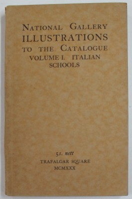 NATIONAL GALERRY ILLUSTRATIONS TO THE CATALOGUE - , VOLUME I , ITALIAN SCHOOLS , 1930 foto