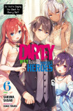 The Dirty Way to Destroy the Goddess&#039;s Heroes - Volume 6 (Light Novel) | Sakuma Sasaki