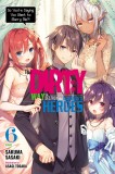 The Dirty Way to Destroy the Goddess&#039;s Heroes - Volume 6 (Light Novel) | Sakuma Sasaki, Yen On