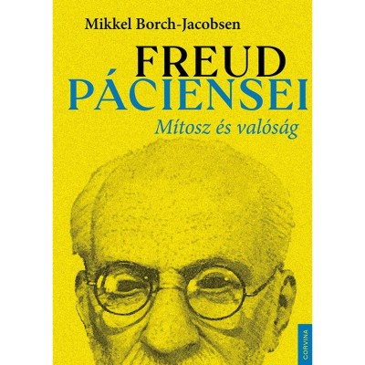 Freud p&amp;aacute;ciensei - M&amp;iacute;tosz &amp;eacute;s val&amp;oacute;s&amp;aacute;g - Mikkel Borch-Jacobsen foto