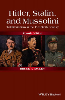 Hitler, Stalin and Mussolini Totalitarianism in the XX Century B. F. Pauley foto