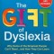 The Gift of Dyslexia: Why Some of the Smartest People Can&#039;t Read...and How They Can Learn