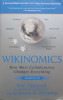 Wikinomics: How Mass Collaboration Changes Everything C- Don Tapscott, Anthony D. Williams