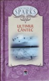 Ultimul Cantec - Nicholas Sparks, Editura Rao, 2013, Roman de Beletristica, Coperta Cartonata