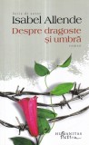 Isabel Allende - Despre dragoste si umbra