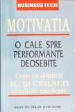 MOTIVATIA O CALE SPRE PERFORMANTE DEOSEBITE-ZIG ZIGLAR, JIM SAVAGE-357259
