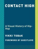 Contact High: A Visual History of Hip-Hop