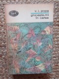 Ghiceste-mi in cafea - V.I. Popa, Editura Minerva 1972, 460 pagini, Roman