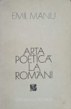 Arta Poetica la Romani - Emil Manu - Editura Ion Creanga 1978 - Biografii, Literatura Romana
