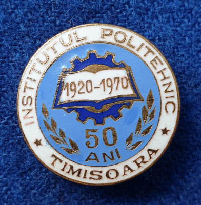 Insigna cultura invatamant Institutul Politehnic Timisoara 1920 - 1970 SUPERBA foto