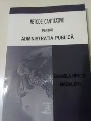 DANIELA HINCU, NADIA ENE - Metode cantitative pentru Administratia publica foto
