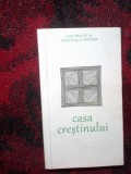 N8 CASA CRESTINULUI. GHID PRACTIC AL CRESTINULUI ORTODOX