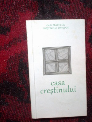 n8 CASA CRESTINULUI. GHID PRACTIC AL CRESTINULUI ORTODOX foto