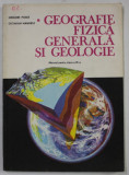 GEOGRAFIE FIZICA GENERALA SI GEOLOGIE , MANUAL PENTRU CLASA A IX -A de GRIGORE POSEA si OCTAVIAN MANDRUT , 1984