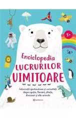 Enciclopedia lucrurilor uimitoare pentru copii 5+ - carte educativa Bookzone