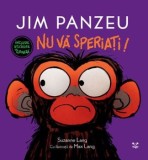 Jim Panzeu. Nu va speriati!/Suzanne Lang, Epica
