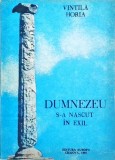 Vintila Horia - Dumnezeu s-a nascut in exil