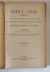 CODUL CIVIL ADNOTAT CU TRIMITERI LA DOCTRINA FRANCEZA SI ROMANA SI JURISPRUDENTA COMPLECTA DE LA 1868-1926 de C. HAMANGIU, VOLUMUL IV (ART. 1532-1914)