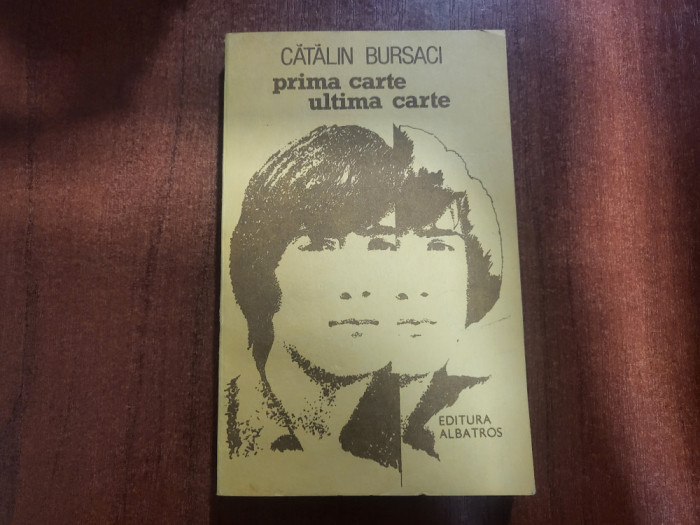 Prima carte ,ultima carte de Catalin Bursaci