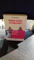 ULTIMII ERETICI AI IMPERIULUI - VASILE ERNU foto