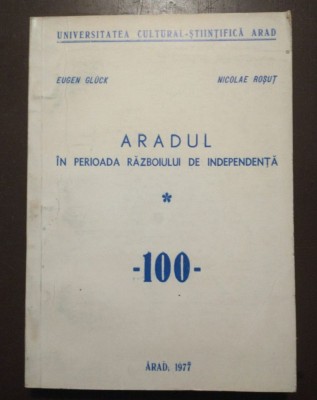 Eugen Gluck; Nicolae Roșuț - Aradul &amp;icirc;n perioada Războiului de Independență foto