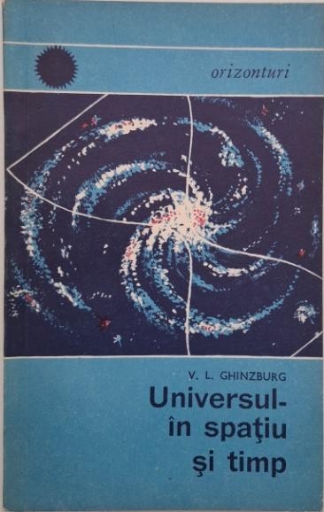 Universul - in spatiu si timp - V. L. Ghinzburg