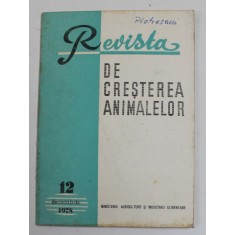 REVISTA DE CRESTEREA ANIMALELOR , NR. 12 DECEMBRIE , 1978