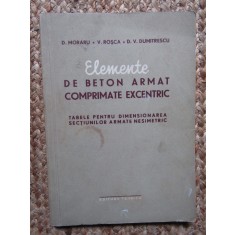 ELEMENTE DE BETON ARMAT COMPRIMATE EXCENTRIC - D. MORARU