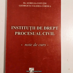 Institutii de drept procesual civil - note de curs - Aurelia Cotutiu, G. Cornea