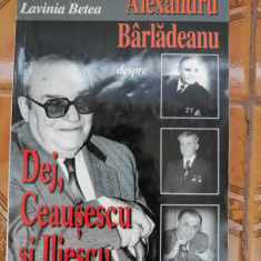 Lavinia Betea - Alexandru Barladeanu despre Dej, Ceausescu si Iliescu, 1997