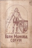 Colonel Nicolau T. - Ioan Huniade Corvin. Din istoria romanilor ardeleni