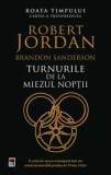 Cumpara ieftin Turnurile de la miezul noptii. Seria Roata timpului. Cartea a treisprezecea/Robert Jordan, Brandon Sanderson, Rao
