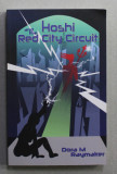 HOSHI AND THE RED CITY CIRCUIT by DORA M. RAYMAKER , 2018