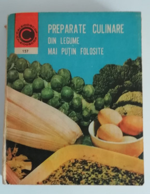 myh 421A - CC157 Preparate culinare din legume mai putin folosite - Beresiu 1985 foto