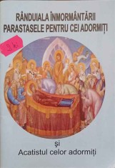 RANDUIALA INMORMANTARII. PARASTASELE PENTRU CEI ADORMITI SI ACATISTUL CELOR ADORMITI-NECUNOSCUT-203516 foto
