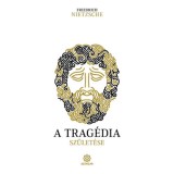 A trag&eacute;dia sz&uuml;let&eacute;se - Friedrich Nietzsche