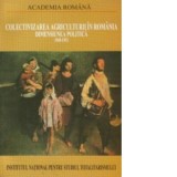 Colectivizarea agriculturii in Romania - Dimensiunea politica (1949-1953) : Volumul I - Octavian Roske, Dan Catanus