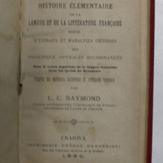 HISTOIRE ELEMENTAIRE DE LA LANGUE ET DE LA LITTERATURE FRANCAISE par L. C . RAYMOND , 1880