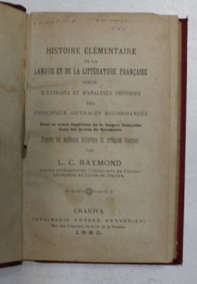 HISTOIRE ELEMENTAIRE DE LA LANGUE ET DE LA LITTERATURE FRANCAISE par L. C . RAYMOND , 1880 foto